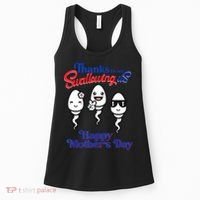 Thanks For Not Swallowing Us Happy Mother's Day Father's Day Women's Tank Top thumb 0