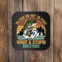 To Fish Or Not To Fish What A Stupid Question! Coaster thumb 0