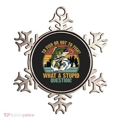 To Fish Or Not To Fish What A Stupid Question! Ornament