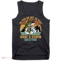 To Fish Or Not To Fish What A Stupid Question! Tank Top thumb 0