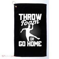 Throw Foam Or Go Home Gaga Ball Dodgeball Game Cute Gift Golf Towel thumb 0
