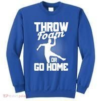Throw Foam Or Go Home Gaga Ball Dodgeball Game Cute Gift Sweatshirt thumb 0