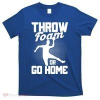 Throw Foam Or Go Home Gaga Ball Dodgeball Game Cute Gift T-Shirt thumb 0