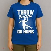 Throw Foam Or Go Home Gaga Ball Dodgeball Game Cute Gift T-Shirt thumb 4