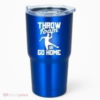 Throw Foam Or Go Home Gaga Ball Dodgeball Game Cute Gift Tumbler thumb 0