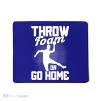 Throw Foam Or Go Home Gaga Ball Dodgeball Game Cute Gift Mousepad thumb 0