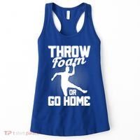 Throw Foam Or Go Home Gaga Ball Dodgeball Game Cute Gift Women's Tank Top thumb 0