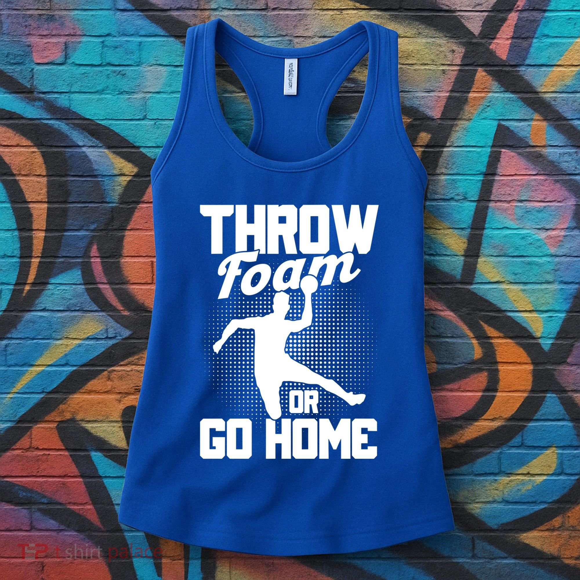 Throw Foam Or Go Home Gaga Ball Dodgeball Game Cute Gift Women's Tank Top