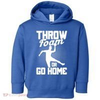 Throw Foam Or Go Home Gaga Ball Dodgeball Game Cute Gift Toddler Hoodie thumb 0