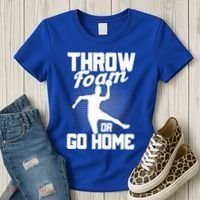Throw Foam Or Go Home Gaga Ball Dodgeball Game Cute Gift Women's T-Shirt thumb 3