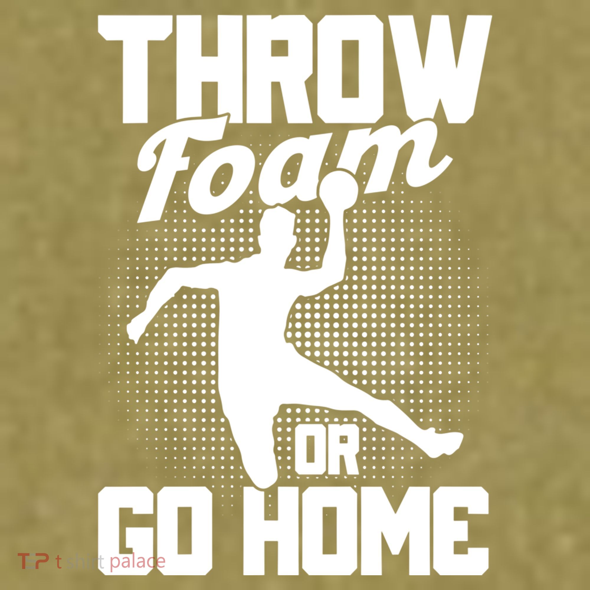 Throw Foam Or Go Home Gaga Ball Dodgeball Game Cute Gift Garment-Dyed Women's Muscle Tee