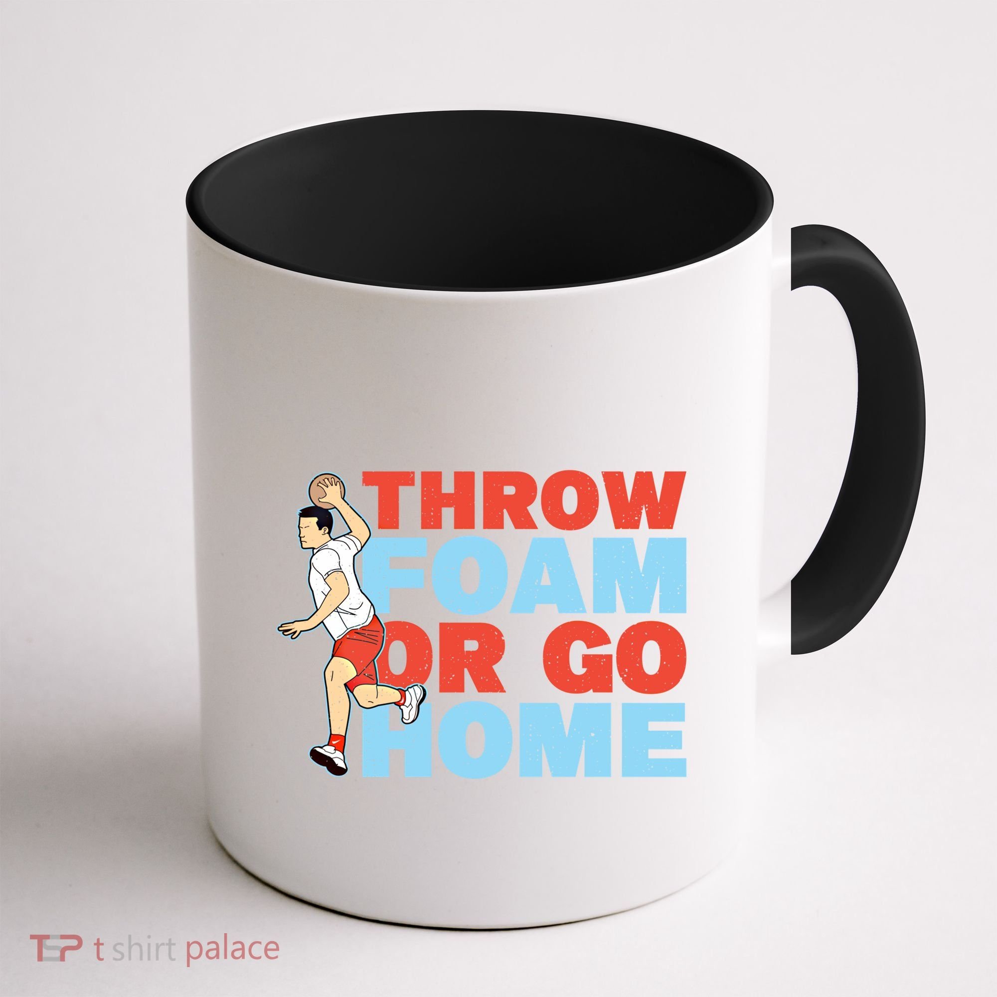 Throw Foam Or Go Home Gaga Ball Dodgeball Game Gift Coffee Mug