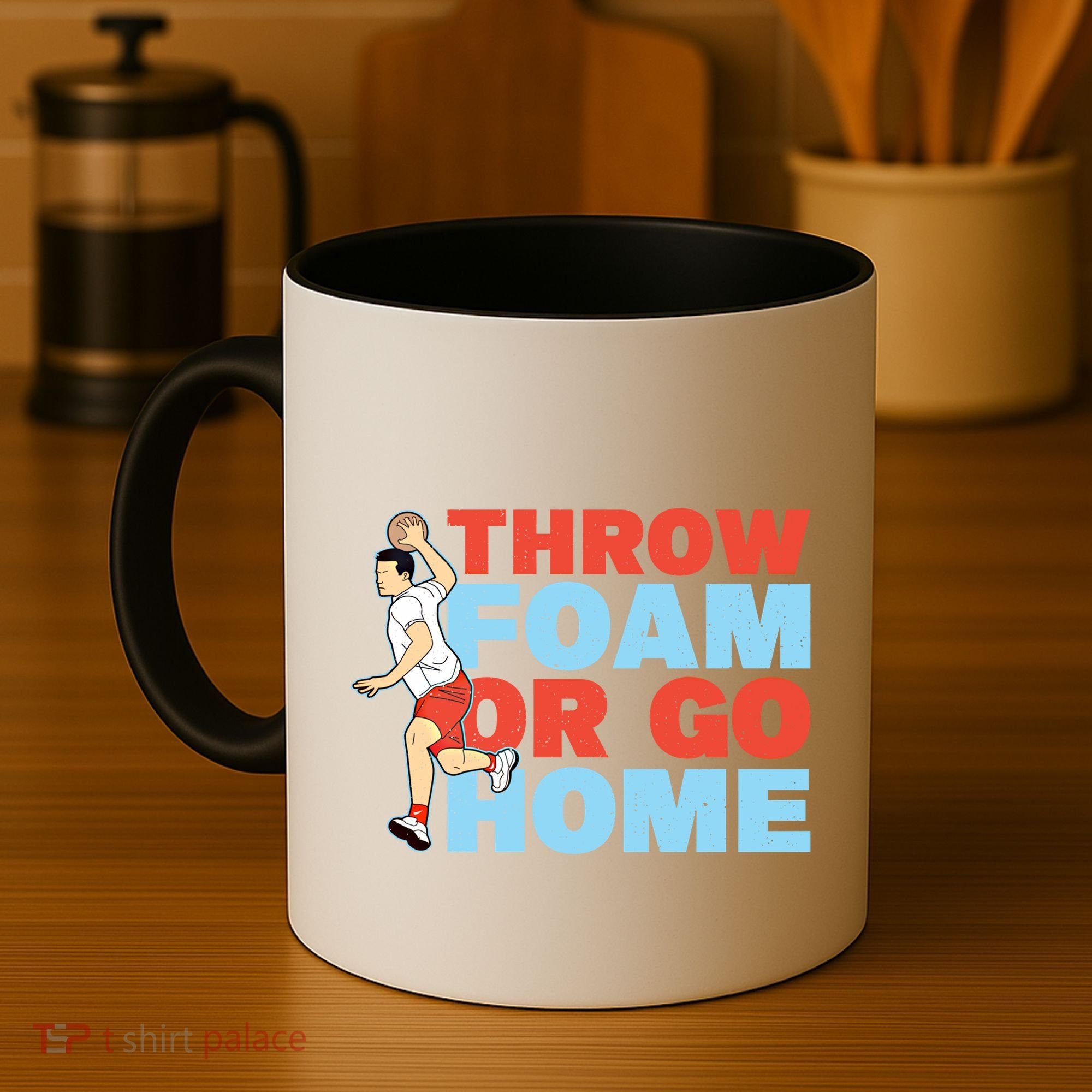 Throw Foam Or Go Home Gaga Ball Dodgeball Game Gift Coffee Mug
