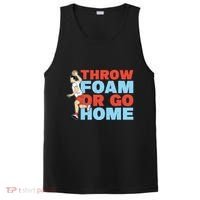 Throw Foam Or Go Home Gaga Ball Dodgeball Game Gift PosiCharge Competitor Tank thumb 0