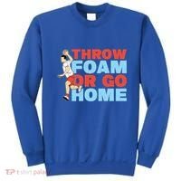 Throw Foam Or Go Home Gaga Ball Dodgeball Game Gift Sweatshirt thumb 0