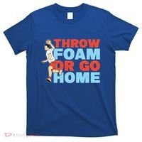 Throw Foam Or Go Home Gaga Ball Dodgeball Game Gift T-Shirt thumb 0
