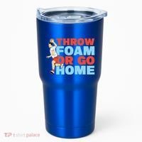 Throw Foam Or Go Home Gaga Ball Dodgeball Game Gift Tumbler thumb 0