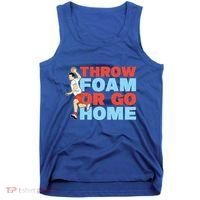 Throw Foam Or Go Home Gaga Ball Dodgeball Game Gift Tank Top thumb 0