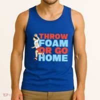 Throw Foam Or Go Home Gaga Ball Dodgeball Game Gift Tank Top thumb 3