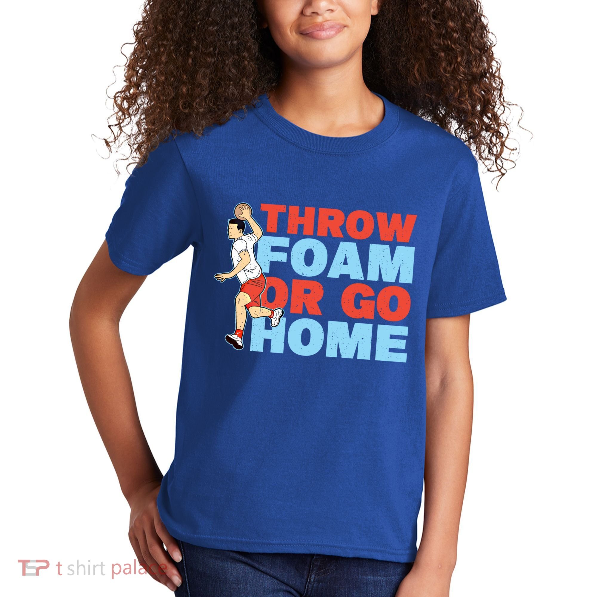 Throw Foam Or Go Home Gaga Ball Dodgeball Game Gift Kids T-Shirt
