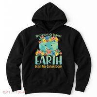 The Future Of Plant Earth Is In My Classroom Hoodie thumb 0