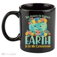 The Future Of Plant Earth Is In My Classroom 11oz C Handle Ceramic Mug thumb 2