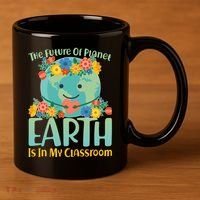 The Future Of Plant Earth Is In My Classroom 11oz C Handle Ceramic Mug thumb 3