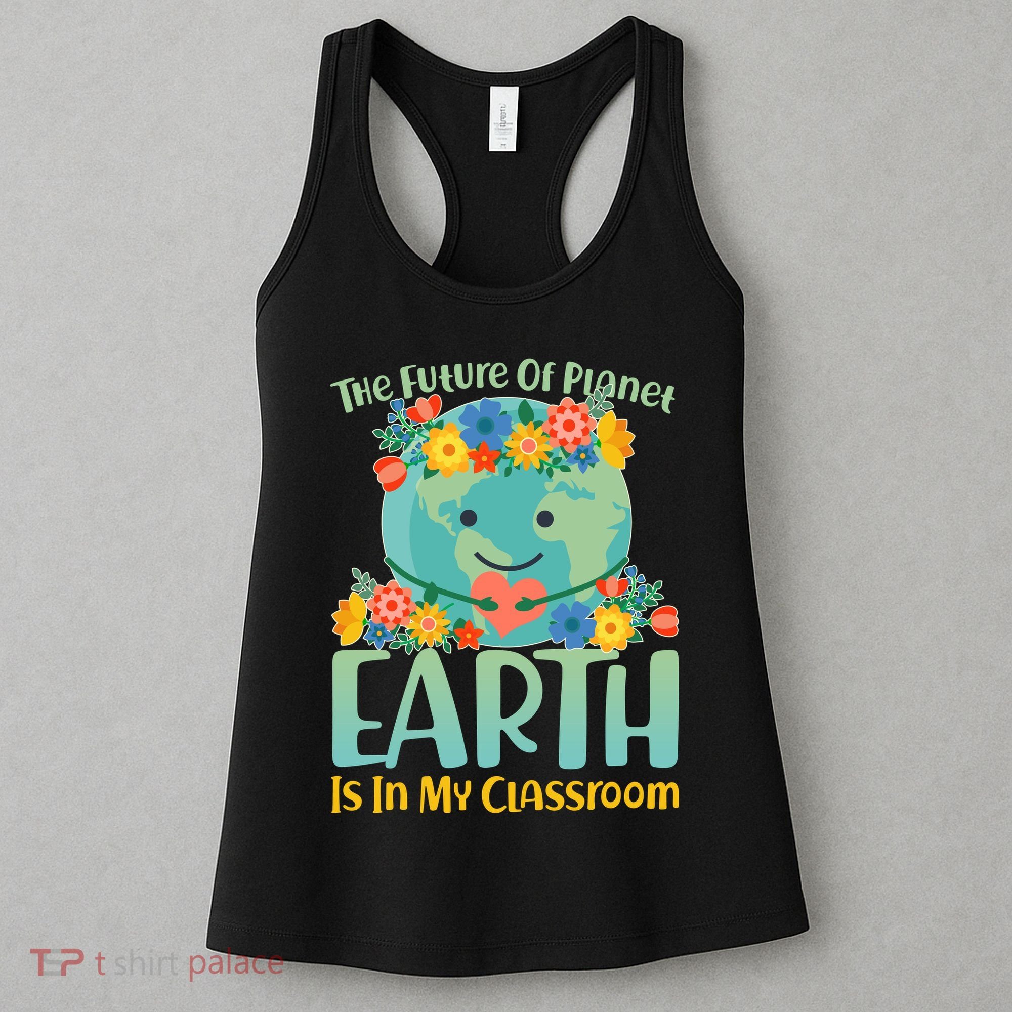 The Future Of Plant Earth Is In My Classroom Women's Tank Top