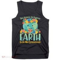 The Future Of Plant Earth Is In My Classroom Tank Top thumb 0