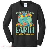 The Future Of Plant Earth Is In My Classroom Kids Long Sleeve Shirt thumb 0