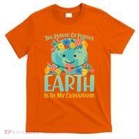 The Future Of Plant Earth Is In My Classroom T-Shirt thumb 0