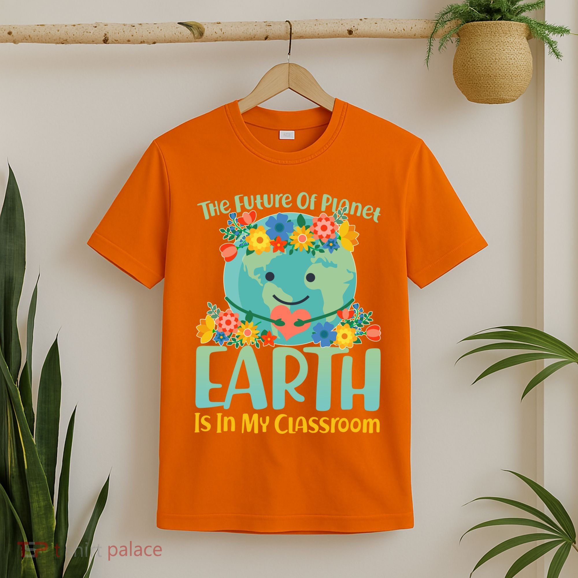 The Future Of Plant Earth Is In My Classroom T-Shirt