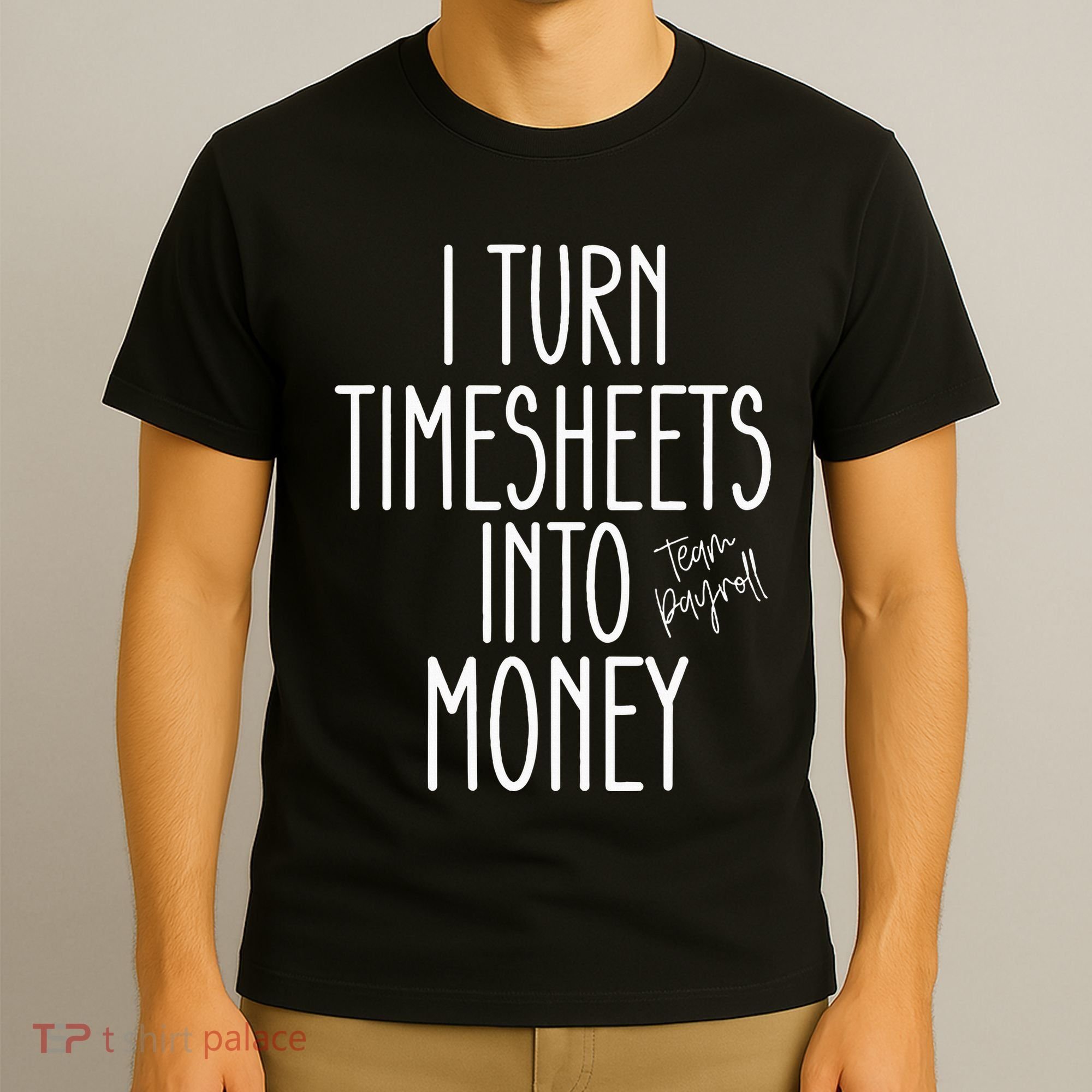 Timesheets Funny Payroll Specialist Team Payroll For Women T-Shirt
