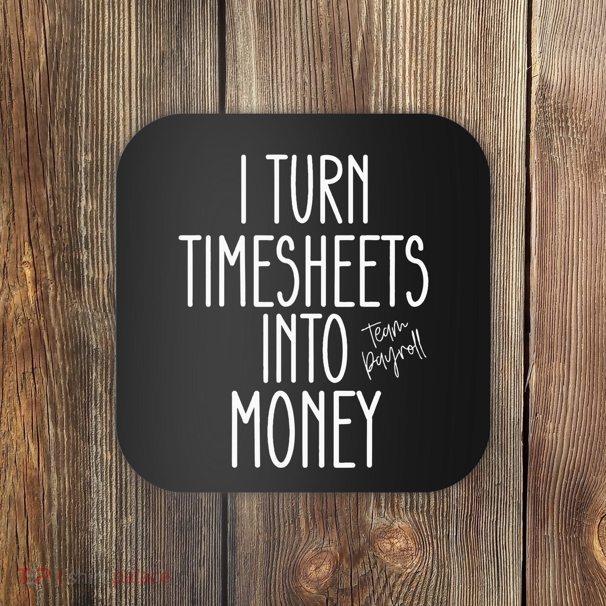 Timesheets Funny Payroll Specialist Team Payroll For Women Coaster