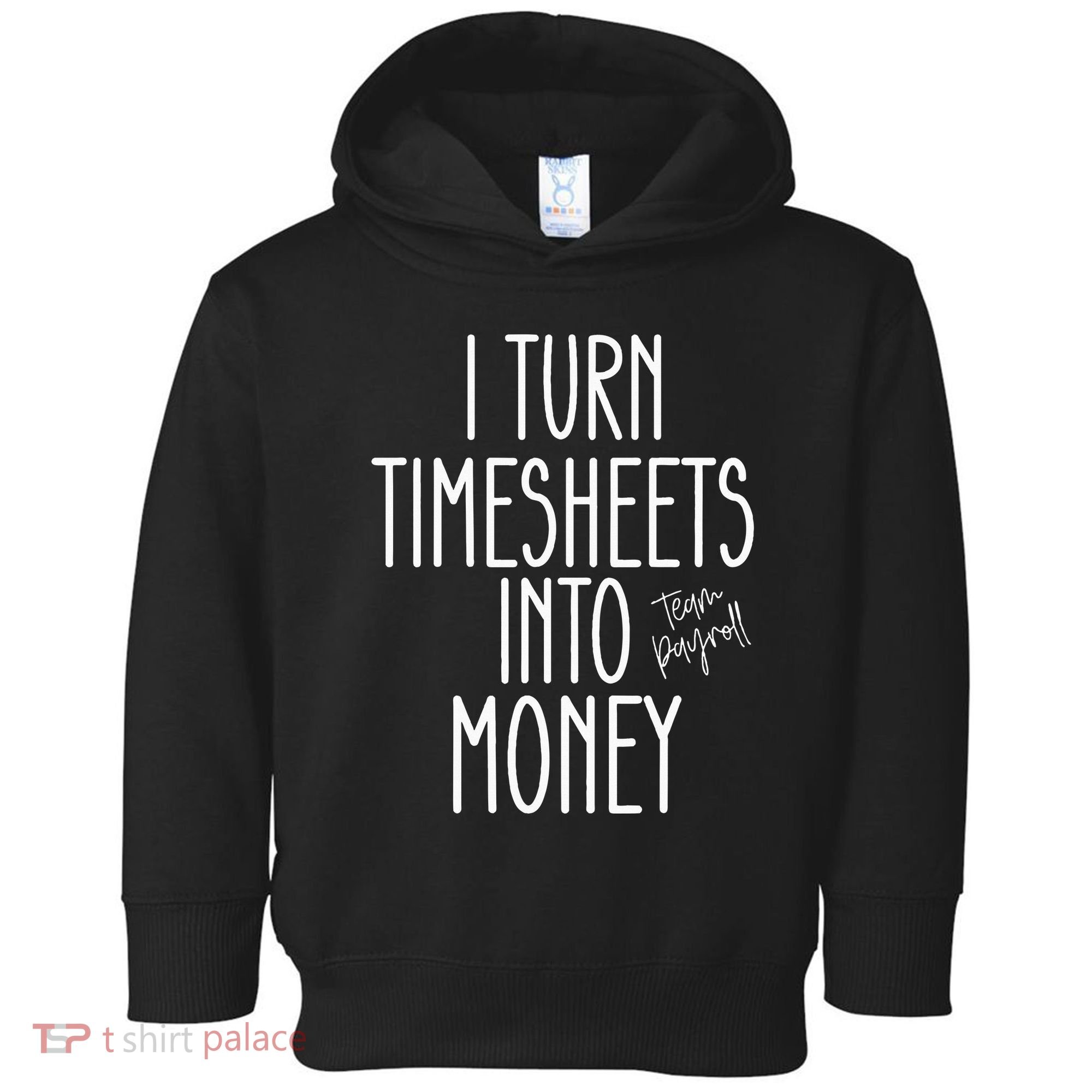 Timesheets Funny Payroll Specialist Team Payroll For Women Toddler Hoodie