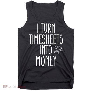 Timesheets Funny Payroll Specialist Team Payroll For Women Tank Top