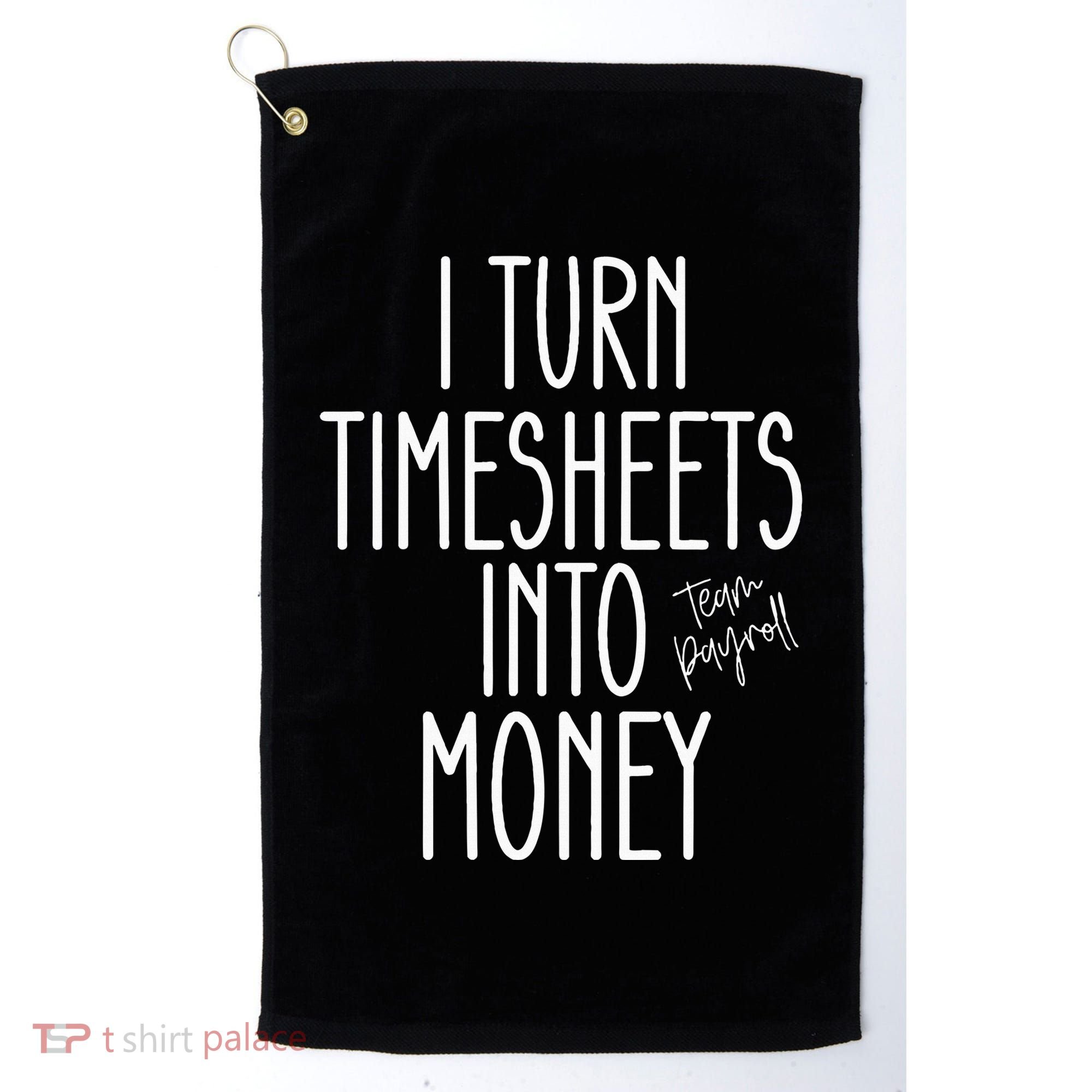 Timesheets Funny Payroll Specialist Team Payroll For Women Golf Towel