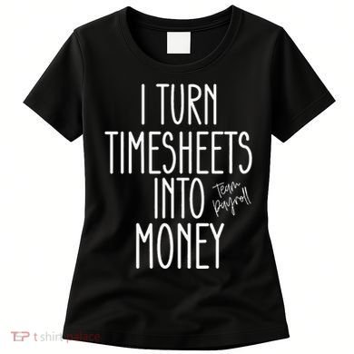Timesheets Funny Payroll Specialist Team Payroll For Women Women's T-Shirt