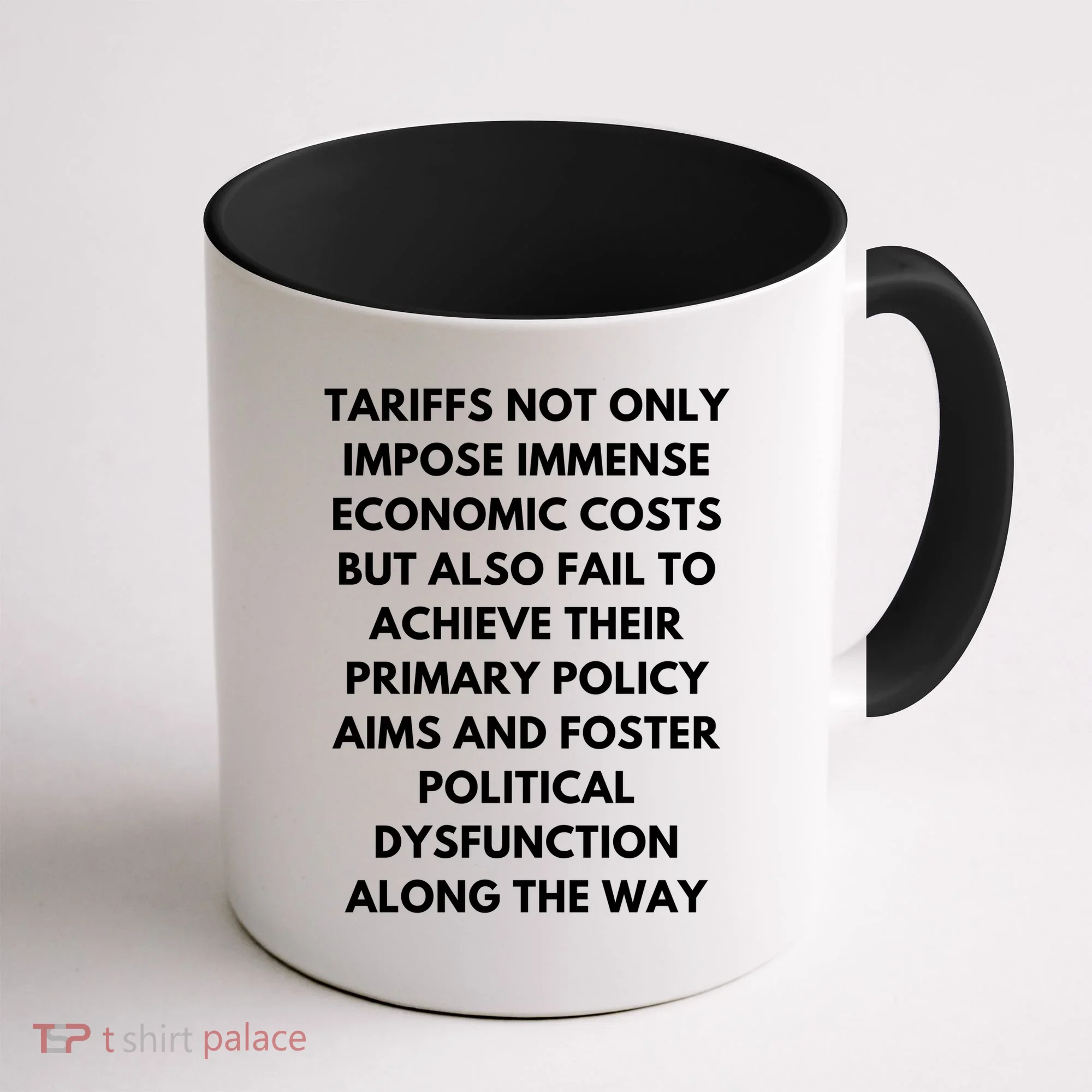 Tariffs Foster Political Dysfunction - Donald J Trump Coffee Mug