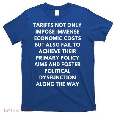 Tariffs Foster Political Dysfunction - Donald J Trump T-Shirt