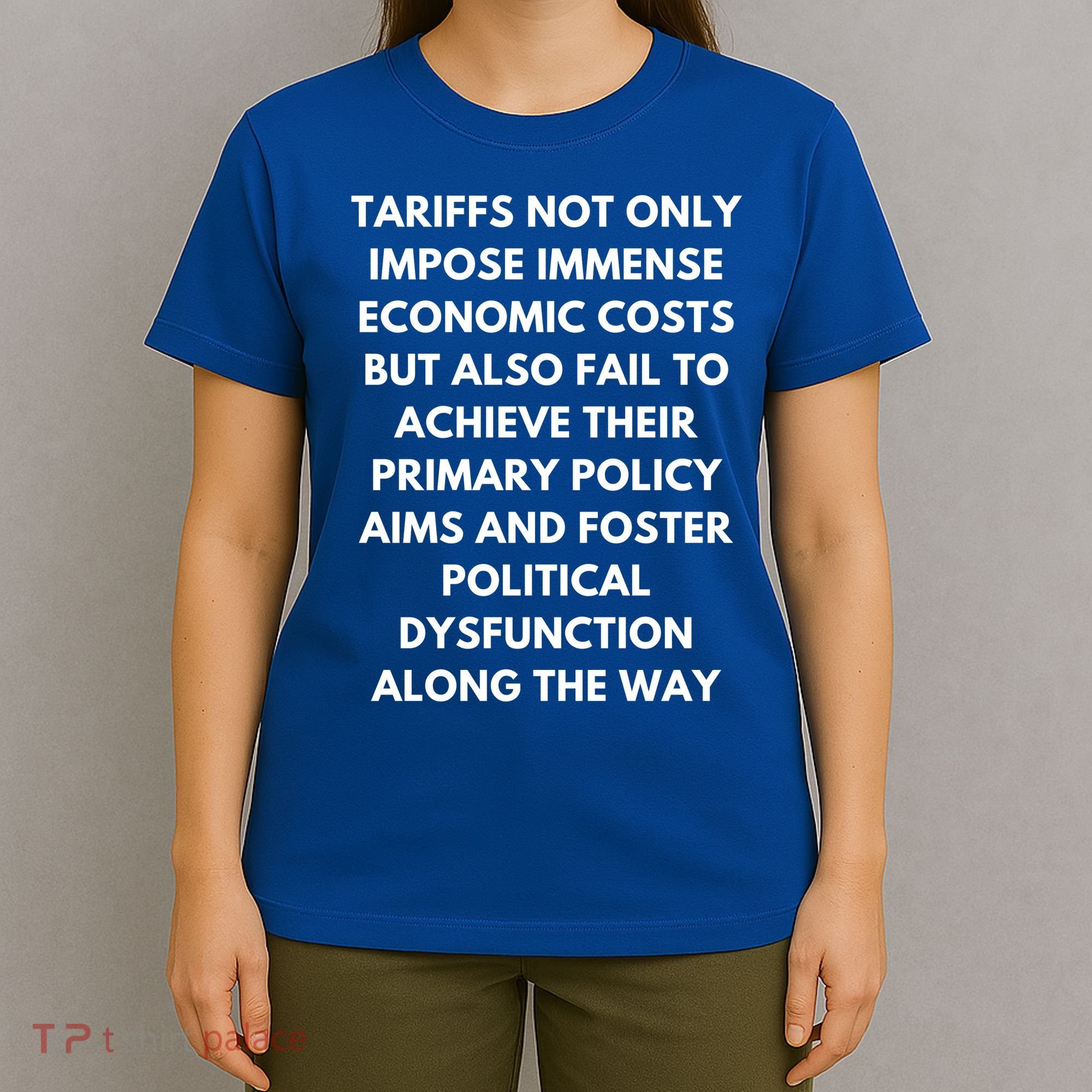 Tariffs Foster Political Dysfunction - Donald J Trump T-Shirt