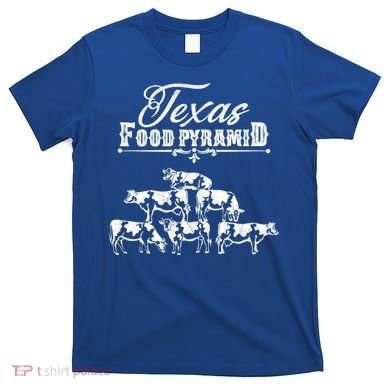 Texas Food Pyramid Funny Cow Pyramid Tee Gift T-Shirt