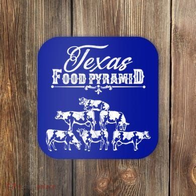 Texas Food Pyramid Funny Cow Pyramid Tee Gift Coaster