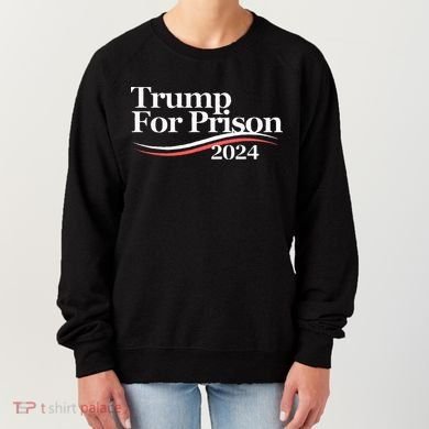 Trump For Prison 2024 Women's Sweatshirt
