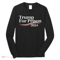 Trump For Prison 2024 Long Sleeve Shirt thumb 0