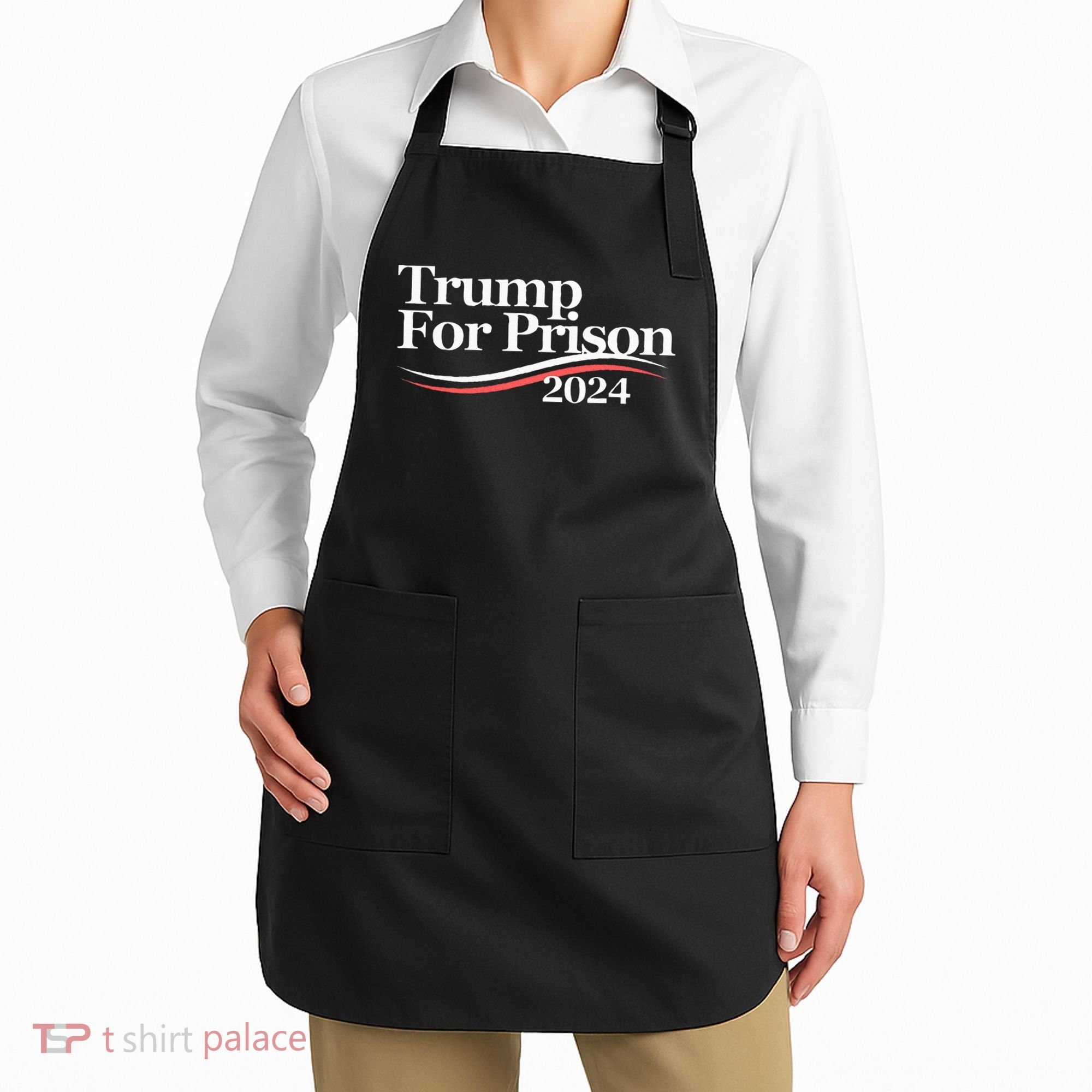 Trump For Prison 2024 Apron