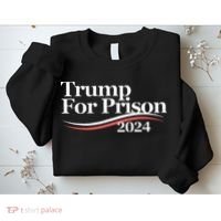 Trump For Prison 2024 Sweatshirt thumb 2