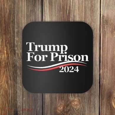 Trump For Prison 2024 Coaster