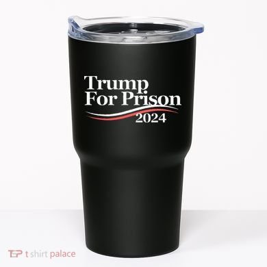 Trump For Prison 2024 Tumbler