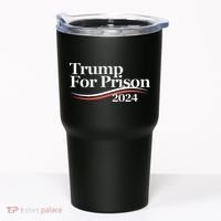 Trump For Prison 2024 Tumbler thumb 0